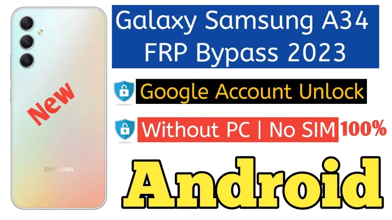 Samsung A34 FRP Bypass: Easy Method to Unlock Galaxy A34