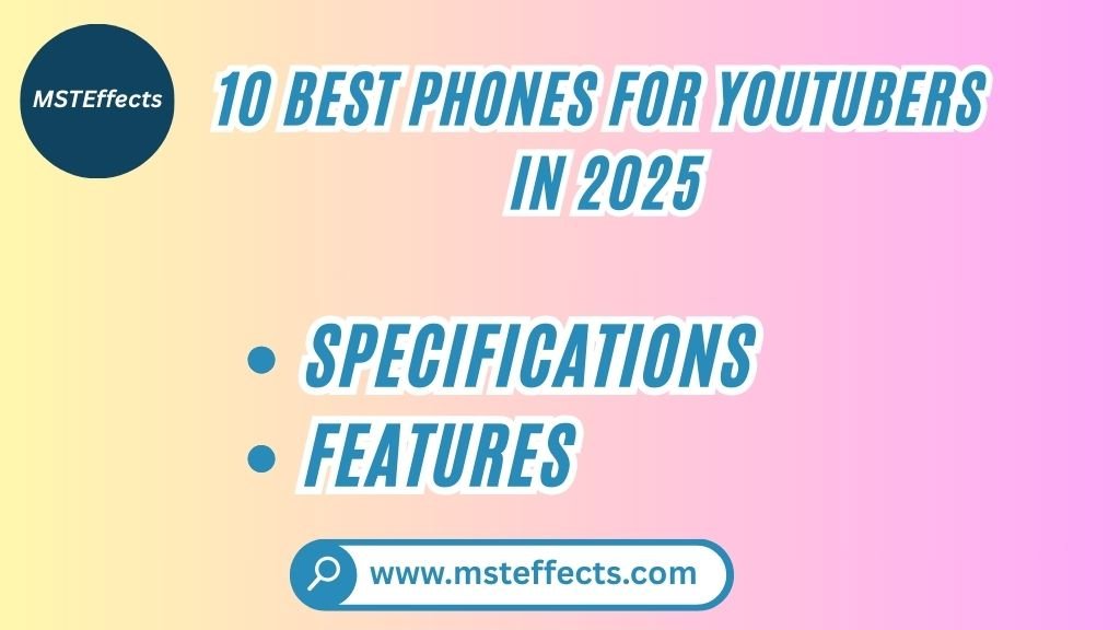 10 Best Phones for YouTubers in 2025