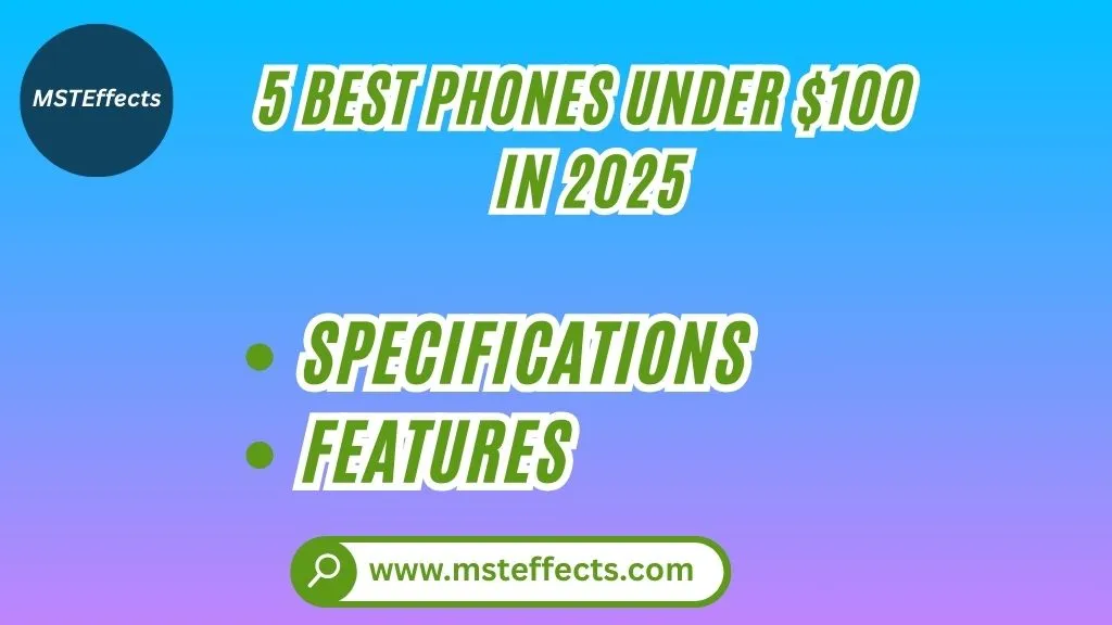 5 Best Phones Under $100 In 2025
