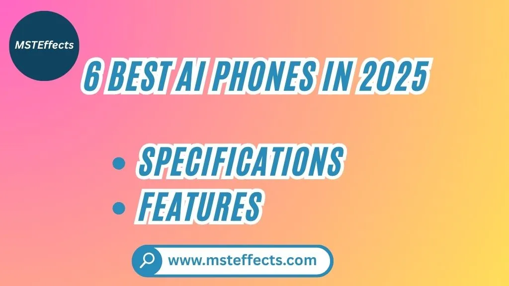 6 Best AI Phones in 2025