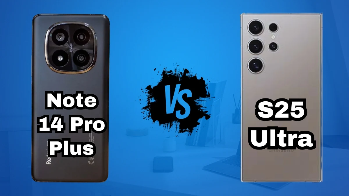 Redmi Note 14 Pro Plus vs Samsung S25 Ultra