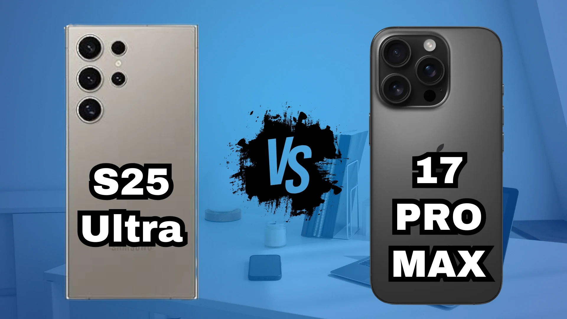 Samsung Galaxy S25 Ultra vs Apple iPhone 17 Pro