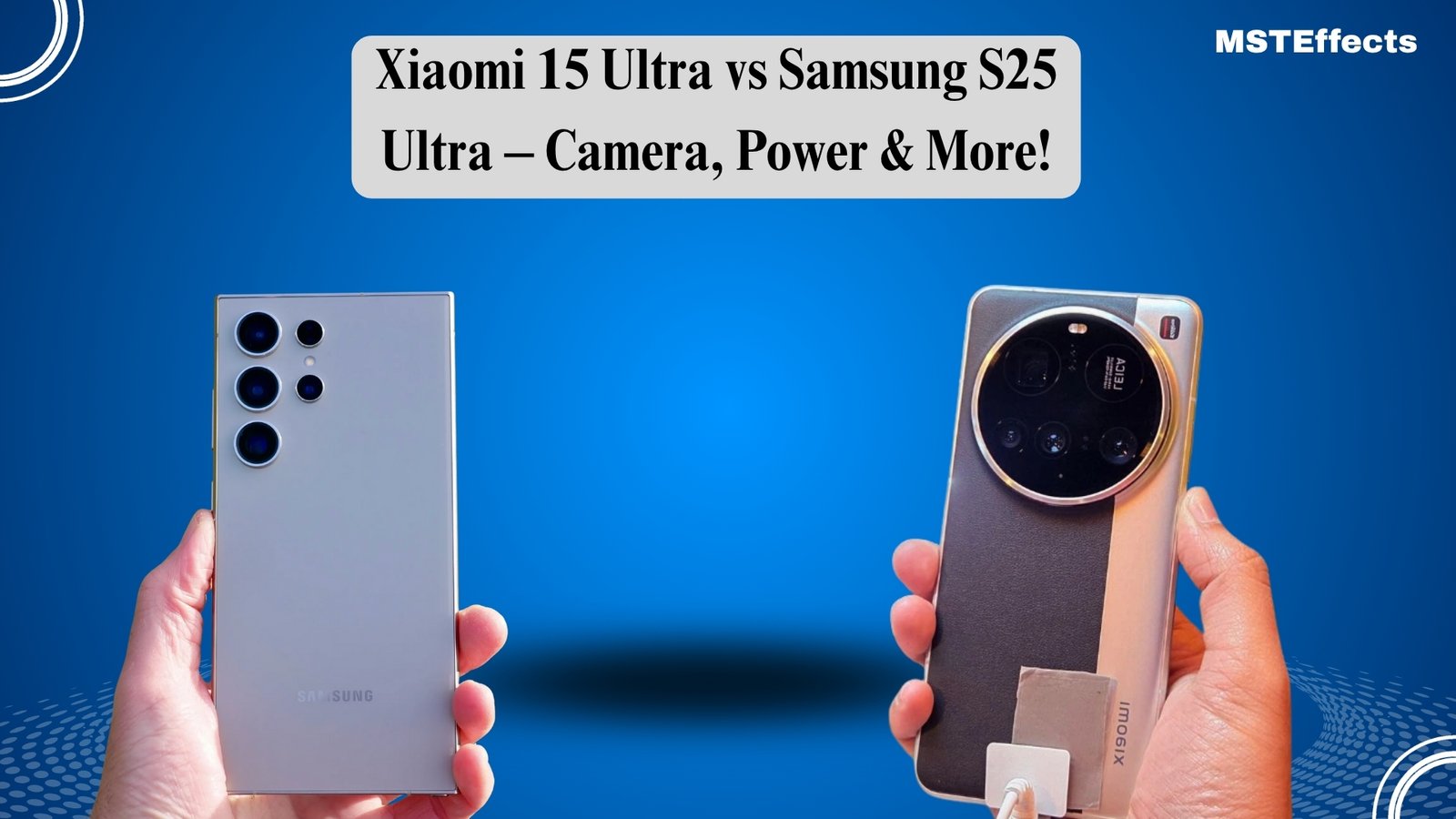 Xiaomi 15 Ultra vs S25 Ultra